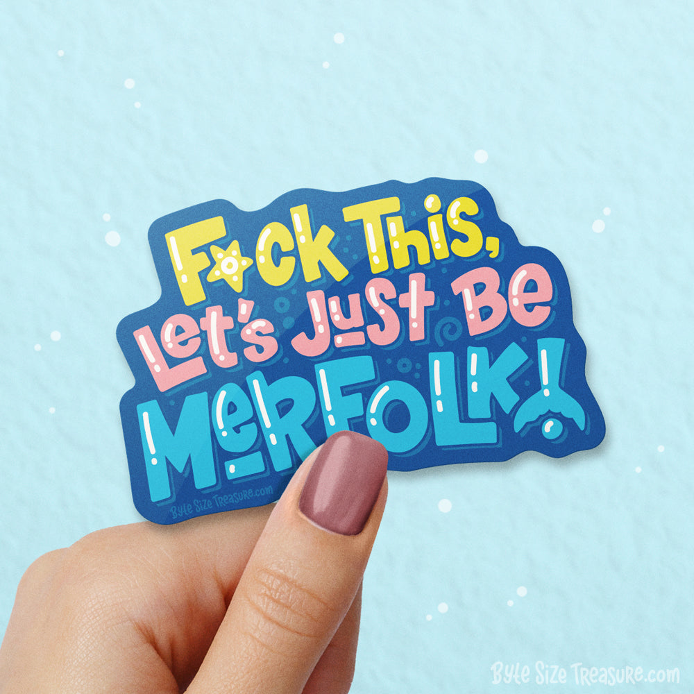 F This Lets Be Merfolk! Vinyl Sticker