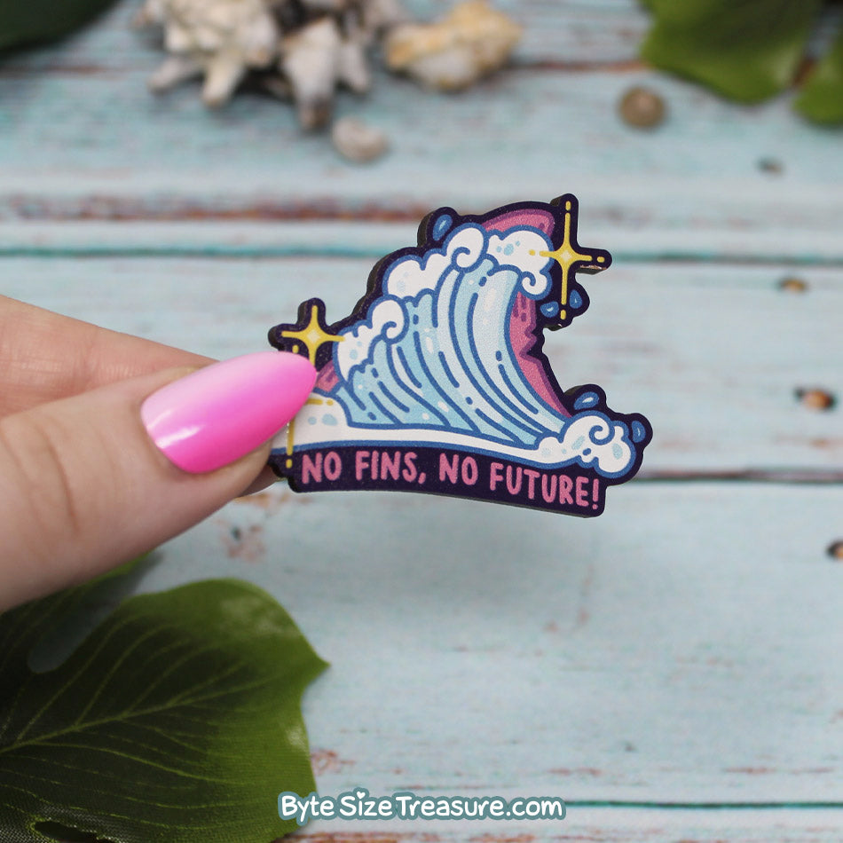 No Fins, No Future \\ Wooden Pin or Magnet