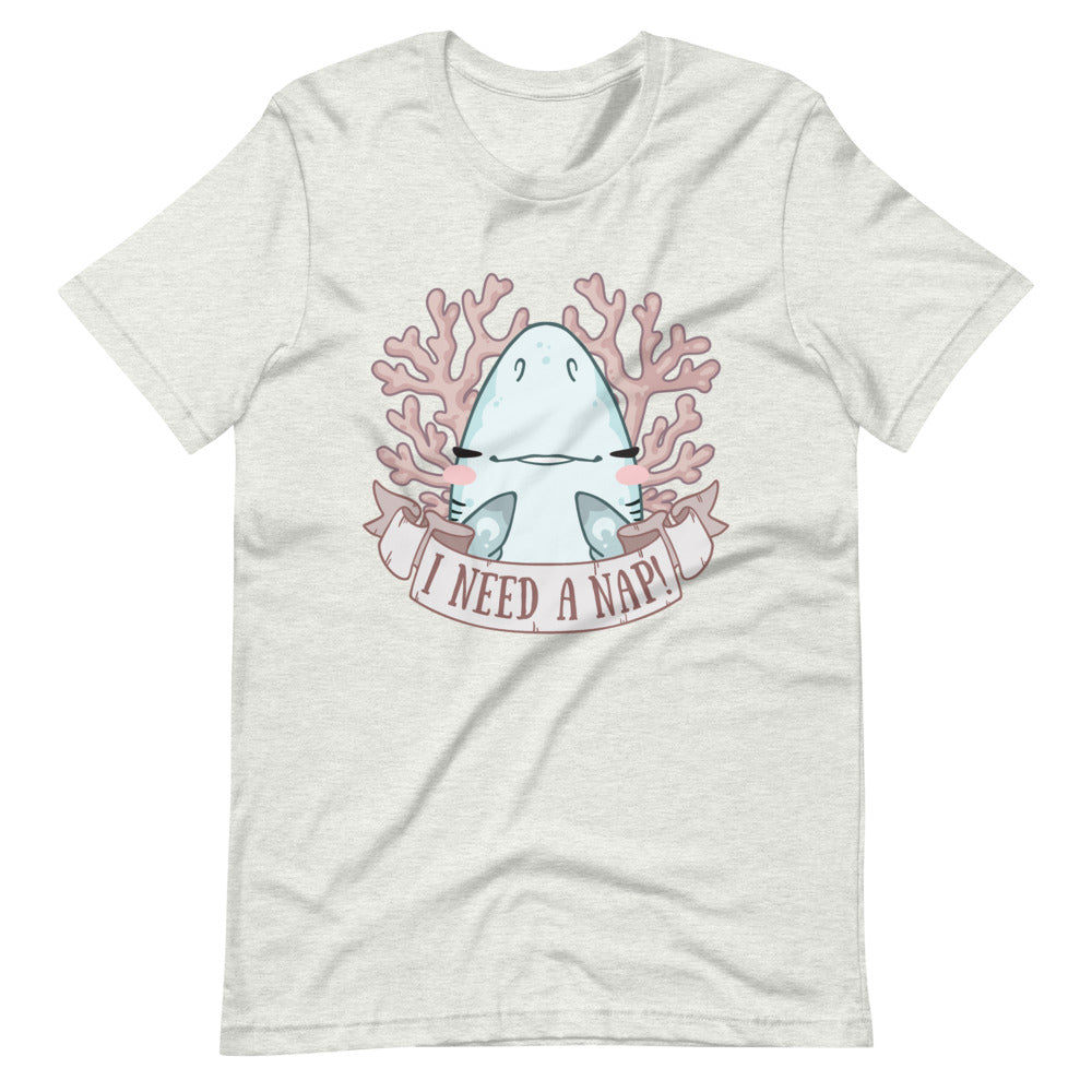I Need A Nap! \\ Short-Sleeve Adult Unisex T-Shirt