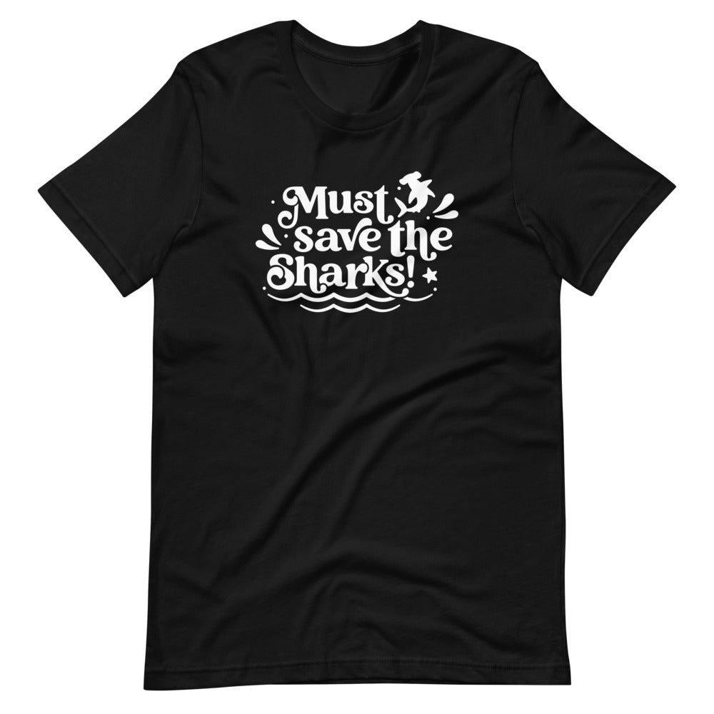Must Save the Sharks \\ Unisex T-Shirt
