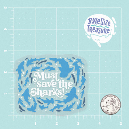 Must Save The Sharks Clear Vinyl Sticker