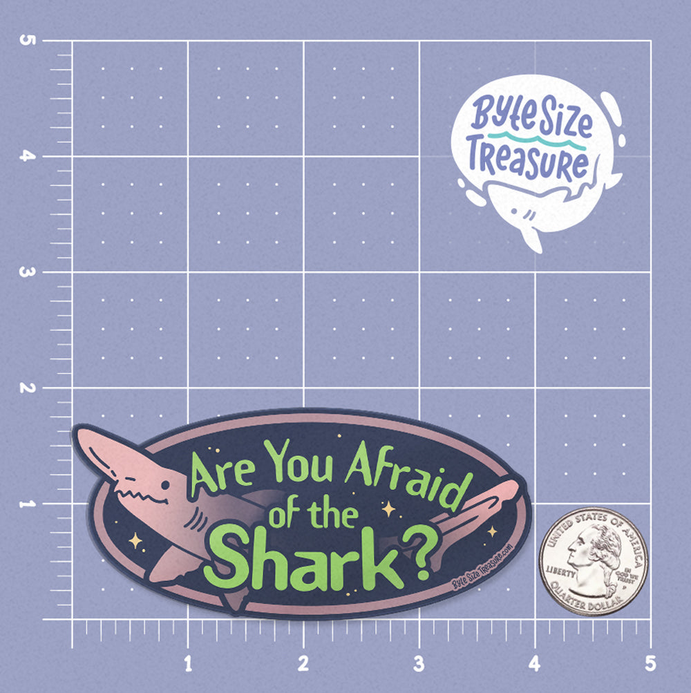Are You Afraid of the Shark? Glow in the Dark Vinyl Sticker