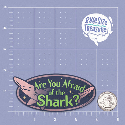 Are You Afraid of the Shark? Glow in the Dark Vinyl Sticker