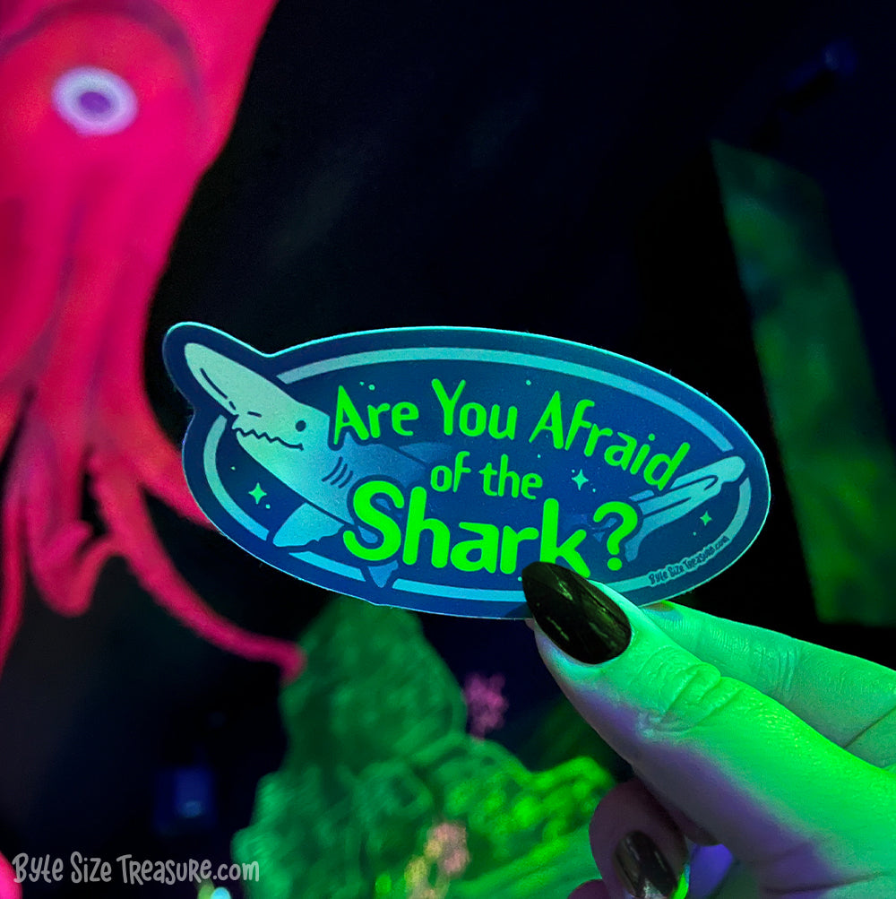 Are You Afraid of the Shark? Glow in the Dark Vinyl Sticker