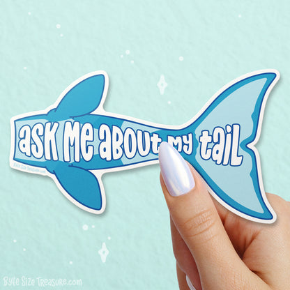 Ask Me About My Tail. Vinyl Sticker